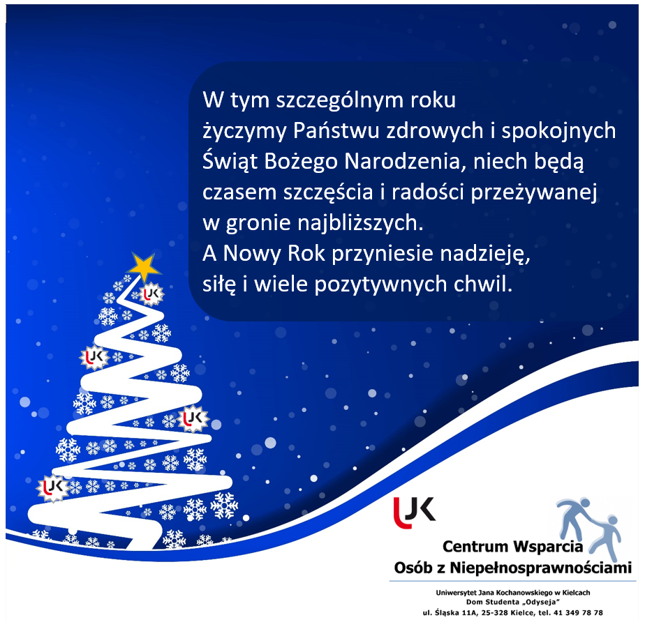 Życzenia Bożonarodzeniowe od Centrum Wsparcia Osób z Niepełnosprawnościami: W tym szczególnym roku życzymy Państwu zdrowych i spokojnych Świąt Bożego Narodzenia, niech będą czasem szczęścia i radości przeżywanej w gronie najbliższych. A Nowy Rok przyniesie nadzieję, siłę i wiele pozytywnych chwil.