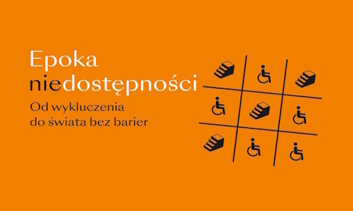 Plakat -Wystawa Epoka (nie)dostępności - od wykluczenia do świata bez barier